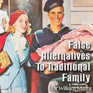 False Alternatives to Traditional Family