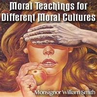 Moral Teachings for Different Moral Cultures