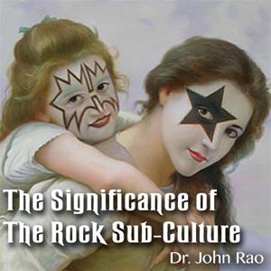 The Significance of the Rock Sub-Culture