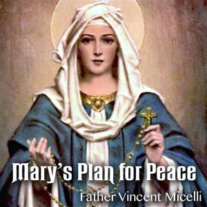 Mary&#39;s Plan For Peace