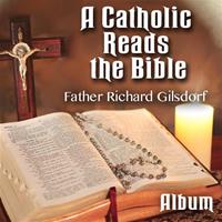 A Catholic Reads The Bible - Album - 10 parts