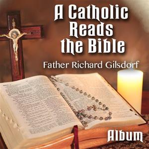 A Catholic Reads The Bible - Complete Album - 10 parts