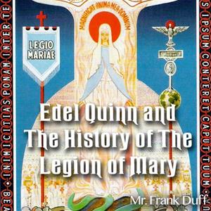 Edel Quinn and The History of The Legion of Mary