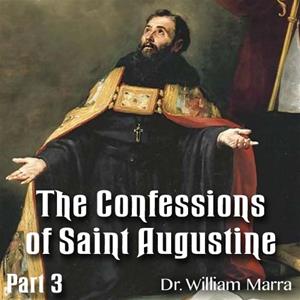 The Confessions of St. Augustine: Part 03 of 10