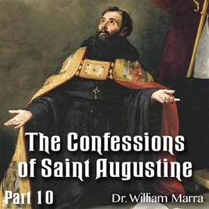 The Confessions of St. Augustine: Part 10 of 10