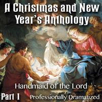 Christmas and New Year's Anthology - Part 01: Handmaid of the Lord