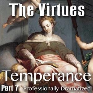 The Virtues: Part 7- Temperance