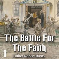 The Battle For The Faith: Part 1