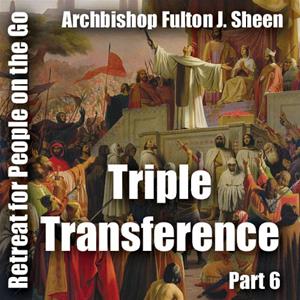 Retreat For People On The Go - Part 06: Triple Transference
