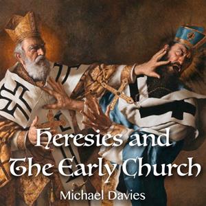 Heresies and The Early Church