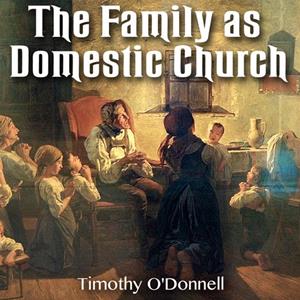 The Family As Domestic Church