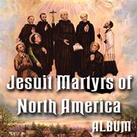 Jesuit Martyrs of North America - ALBUM