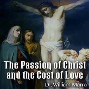 The Passion of Christ and the Cost of Love
