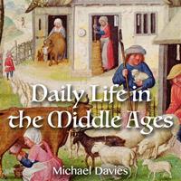 Daily Life In The Middle Ages
