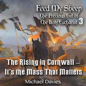3. The Rising in Cornwall: It's the Mass That Matters - Feed My Sheep