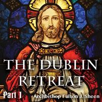 Dublin Retreat: Part 01 - Men Called By God