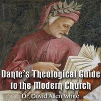 Dante's Theological Guide to the Modern Church