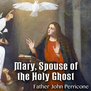 Mary, Spouse of the Holy Ghost