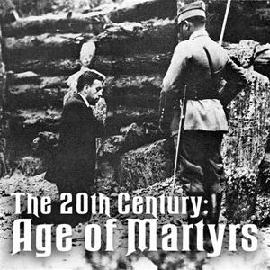 20th Century: Age of Martyrs: The Meaning Of The Cross