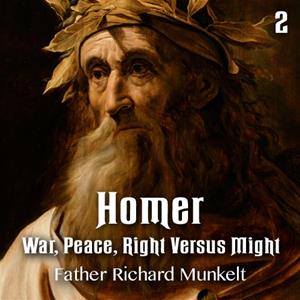 Homer - Part 2 - Simone Weil and Homer - War, Peace, Right Versus Might