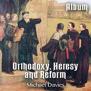 Orthodoxy, Heresy and Reform - Album
