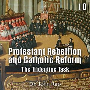 Protestant Rebellion and Catholic Reform - Part 10 - The Tridentine Task