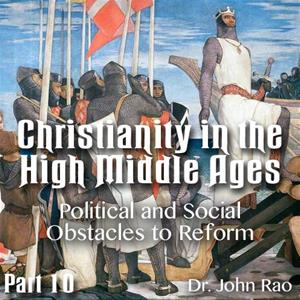 Christianity in the High Middle Ages - Part 10- Political and Social Obstacles to Reform