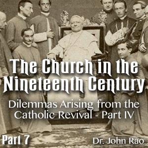 Church in the 19th Century - Part 07- Dilemmas Arising from the Catholic Revival - Part IV