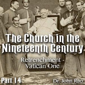 Church in the 19th Century - Part 14 - Retrenchment - Vatican One