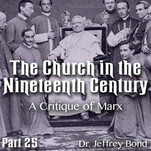 Church in the 19th Century - Part 25 - A Critique of Marx