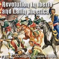 Revolution in Iberia and Latin America - Part 02