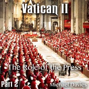 Vatican II - Part 02- The Role of the Press