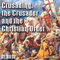 Crusading, the Crusader and the Christian Order - Album