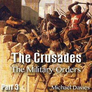 The Crusades - Part 03 - The Military Orders