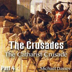The Crusades - Part 04 - The Catharist Crusade