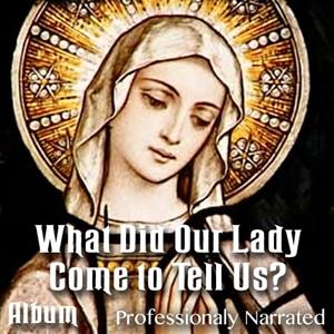 What Did Our Lady Come to Tell Us? Album