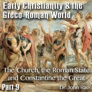 Early Christianity & the Greco-Roman World - Part 09: The Church, the Roman State and Constantine the Great