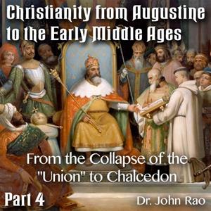 Augustine to Early Middle Ages - Part 04: From the Collapse of the "Union" to the Council of Chalcedon