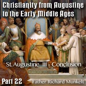 Augustine to Early Middle Ages - Part 22 - St Augustine III - Conclusion