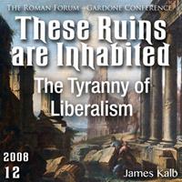 These Ruins are Inhabited - The Tyranny of Liberalism - The Roman Forum Gardone 2008