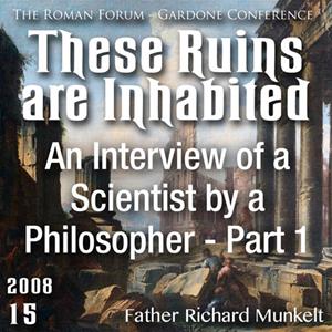 These Ruins are Inhabited - An Interview of a Scientist by a Philosopher - Part 1 - The Roman Forum Gardone 2008