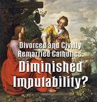 Divorced and Civilly Remarried Catholics