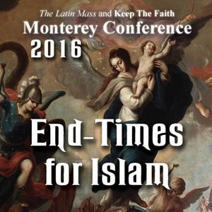 End-Times for Islam? - from Has the Final Battle Begun?: Monterey 2016