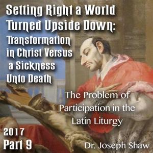 Setting Right a World Turned Upside Down 09 - The Problem of Participation in the Latin Liturgy