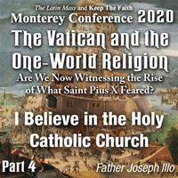 2020 Monterey Conference: I Believe in the Holy Catholic Church by Fr. Joseph Illo