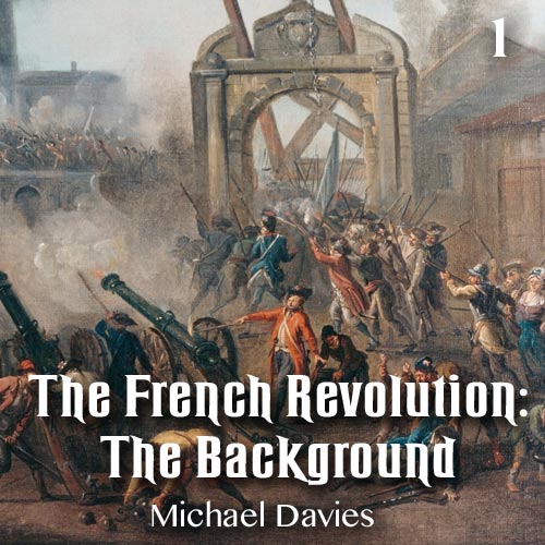 The French Revolution: The Background - Keep The Faith